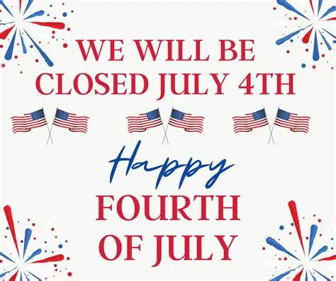 Fourth of July closure notice